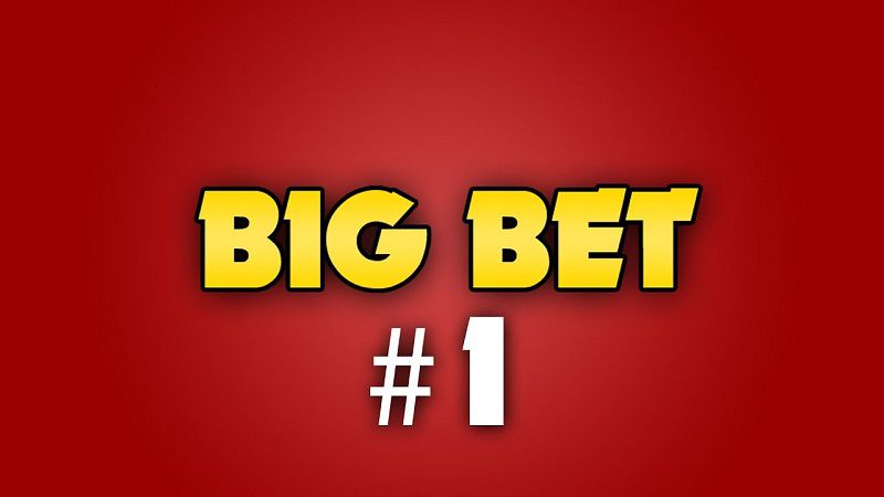 Big bet là gì?